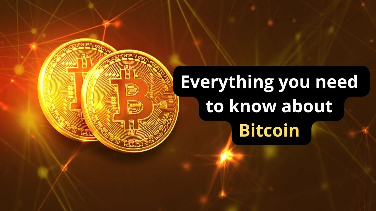Everything you need to know about Bitcoin